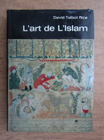 David Talbot Rice - L'art de l'Islam