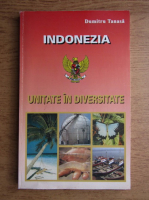 Dumitru Tanasa - Indonezia. Unitate in diversitate