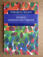 Anticariat: Edward O. Wilson - Sensul existentei umane