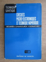 Anticariat: I. Boukreev - Circuits micro-electroniques et technique numerique