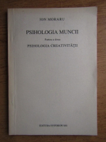 Ion Moraru - Psihologia muncii. Psihologia creativitatii (volumul 2)