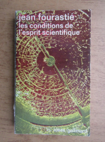 Jean Fourastie - Les conditions de l'esprit scientifique