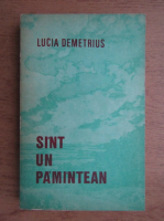 Lucia Demetrius - Sunt un pamantean