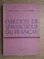 Mariana Tutescu, Anca Magureanu - Exercices de semantique du francais