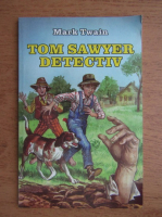 Mark Twain - Tom Sawyer detectiv