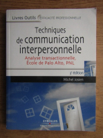 Michel Josien - Techniques de communication interpersonnele. Analyse transactionnelle, Ecole de Palo Alto, PNL