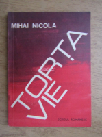 Anticariat: Mihai Nicola - Torta vie
