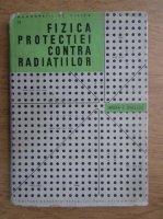 Mircea Oncescu - Fizica protectiei contra radiatiilor