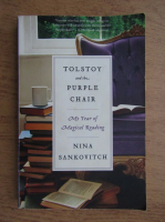 Nina Sankovitch - Tolstoy and the purple chair