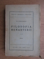 P. P. Negulescu - Filosofia renasterii (volumul 3, 1947)