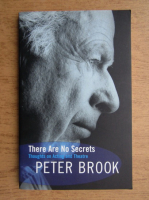 Peter Brook - There are no secrets