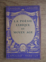 Robert Bossuat - La poesie lyrique au moyen age (1936)