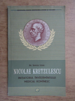 Anticariat: Samuel Izsak - Nicolae Kretzulescu, initiatorul invatamantului medical romanesc