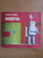 Sergiu Florica - Robotul