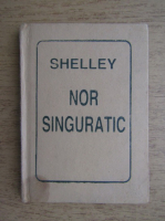 Shelley - Nor singuratic