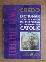 Tertulian Langa - Dictionar teologic crestin din perspectiva ecumenismului catolic