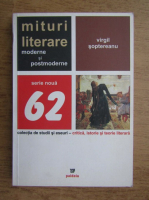 Virgil Soptereanu - Mituri literare moderne si postmoderne