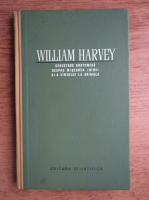 William Harvey - Cercetare anatomica despre miscarea inimii si a sangelui la animale