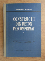 Wolfgang Herberg - Constructii din beton precomprimat (volumul 1)