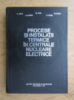 Anticariat: A. Leca - Procese si instalatii termice in centrale nucleare electrice 