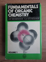 A. N. Nesmeyanov - Fundamentals of organic chemistry (volumul 1)