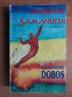 Alexandru Dobos - Colierul samanului