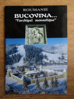 Bucovina. L'archipel monastique