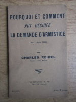 Charles Reibel - Pourquoi et comment fut decidee la demande d'armistice (10-17 juin 1940)
