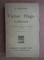 Charles Renouvier - Victor Hugo, le philosophe (1921)