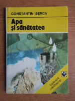 Anticariat: Constantin Berca - Apa si sanatatea