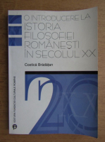 Costica Bradatan - O introducere la istoria filosofiei romanesti in secolul XX