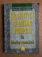 Domnita Tomescu - Gramatica numelor proprii in limba romana