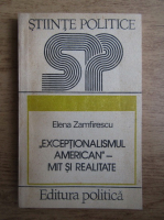 Anticariat: Elena Zamfirescu - Exceptionalismul american. Mit si realitate