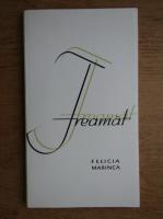 Felicia Marinca - Freamat