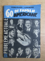 Ferdinand Lundberg - 60 de familii americane (1949)