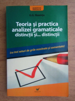 Anticariat: G. G. Neamtu - Teoria si practica analizei gramaticale, distinctii si... distinctii (2007)