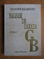 Grigore Bajenaru - Balsam de Canada