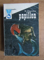 Henri Charriere - Papillon (volumele 1 si 2)