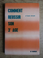 Henri Drouoin - Comment reussir son 3e age