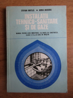 Horia Busuioc - Instalatii tehnico-sanitare si de gaze. Manual pentru licee industiale cu profil de constructii, clasa a XI-a si scoli de maestrii