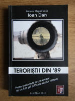 Ioan Dan - Teroristii din 1989 