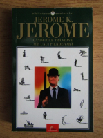 Jerome K. Jerome - Gandurile trandave ale unui pierde vara