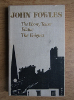 John Fowles - The Ebony tower. Eliduc. The enigma