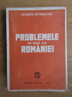 Anticariat: Lucretiu Patrascanu - Problemele de baza ale Romaniei (1944)