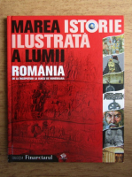 Anticariat: Marea istorie ilustrata a lumii. Romania (volumul 1)