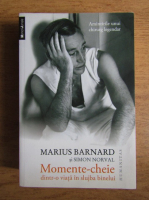 Marius Barnard - Momente-cheie dintr-o viata in slujba binelui