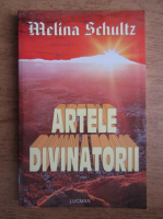 Anticariat: Melina Schultz - Artele divinatorii