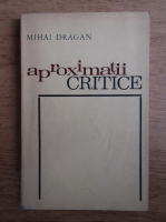 Anticariat: Mihai Dragan - Aproximatii critice