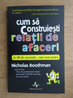 Nicholas Boothman - Cum sa construiesti relatii de afaceri in 90 de secunde... sau mai putin