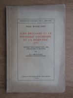 Paul Bataillard - Jean Bratiano et la politique exterieure de la Roumanie, 1891 (1940)